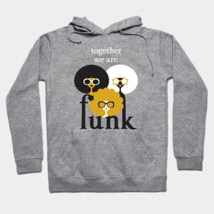 Together we are Funk Hoodie